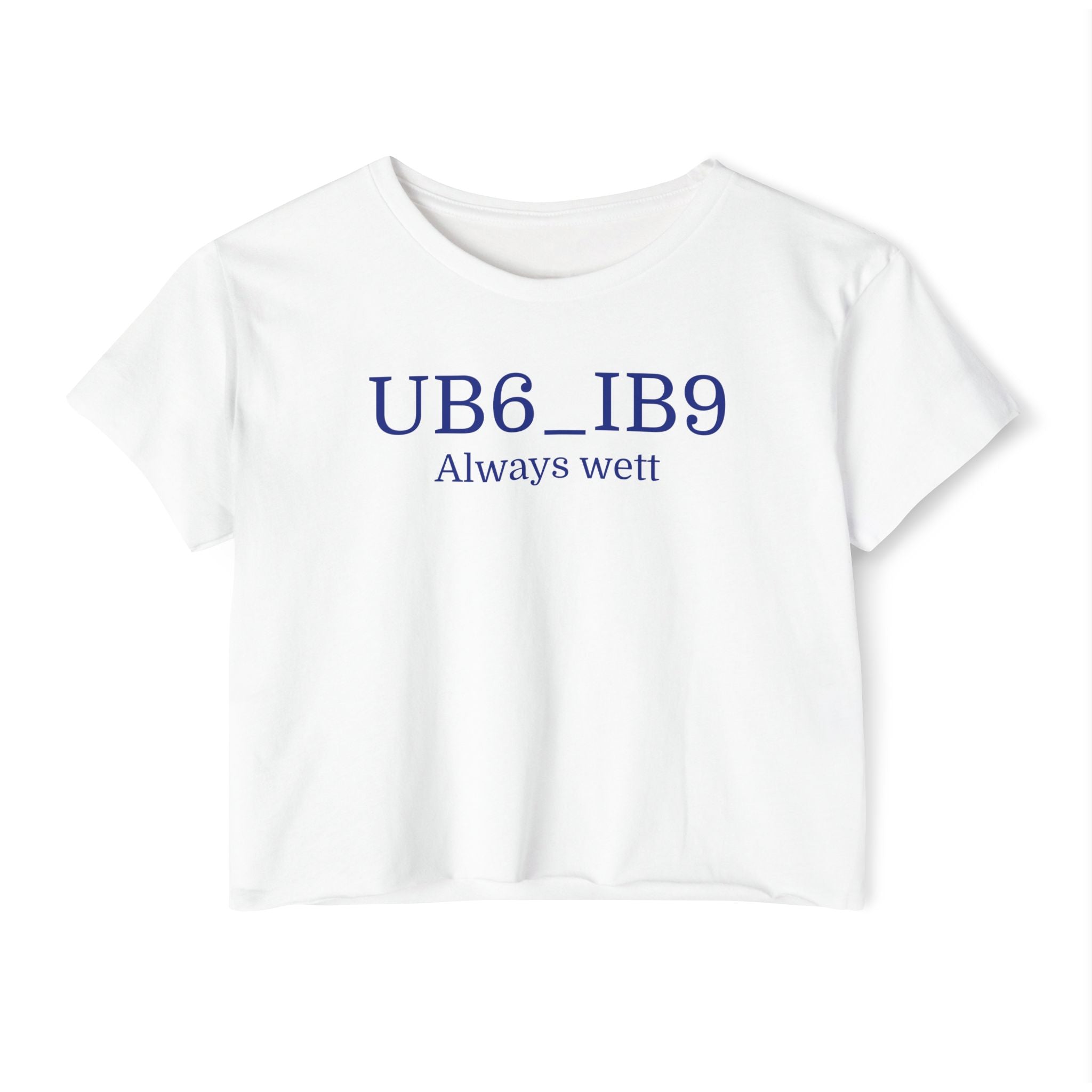 The "Always Wett" UB6_IB9 Signature Crop